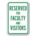 Signmission Reserved For Faculty And Visitors 12inx18in Heavy Gauges, A-1218 School Parking Only - R F V A-1218 School Parking Only - R F V